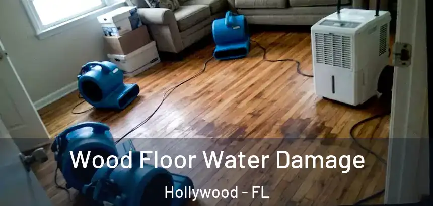Wood Floor Water Damage Hollywood - FL